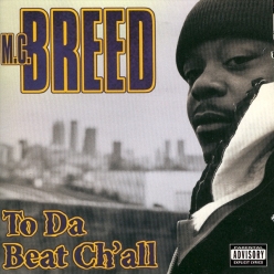 MC Breed - To Da Beat Ch'all